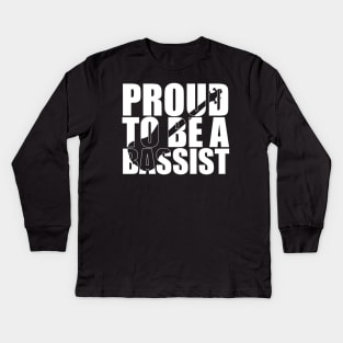 Funny PROUD TO BE A BASSIST bassist gift Kids Long Sleeve T-Shirt